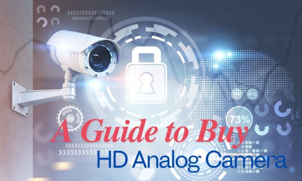 A Guide to Buying HD Analog CCTV Camera in 2024