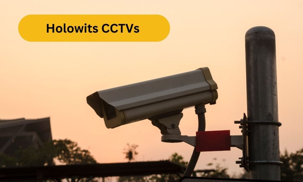 Holowits CCTVs